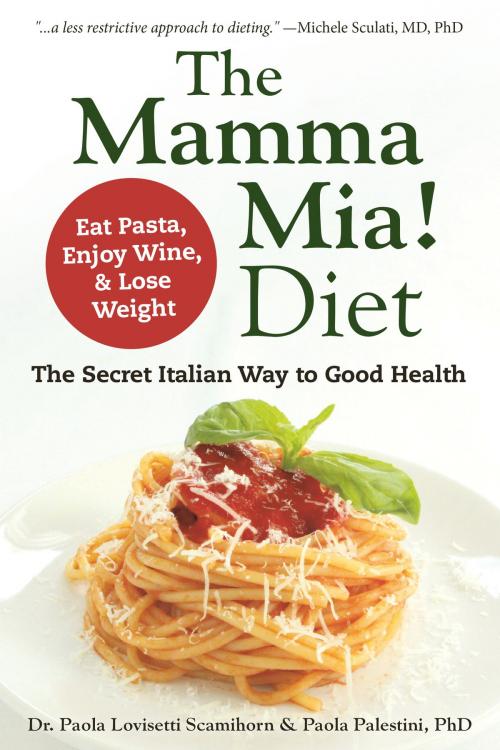 Cover of the book The Mamma Mia! Diet by Paola Lovisetti Scamihorn, Paola Palestini, Hatherleigh Press