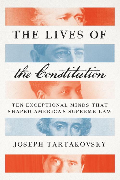Cover of the book The Lives of the Constitution by Joseph Tartakovsky, Encounter Books