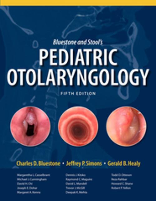 Cover of the book Bluestone and Stool's Pediatric Otolaryngology, 5e by , PMPH USA, Ltd.