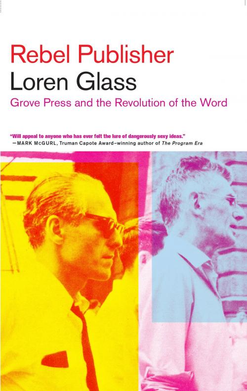 Cover of the book Rebel Publisher by Loren Glass, Seven Stories Press