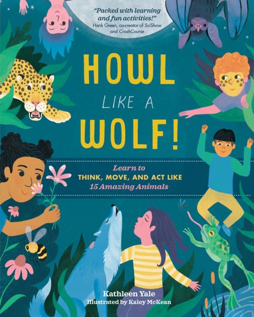 Cover of the book Howl like a Wolf! by Kathleen Yale, Storey Publishing, LLC