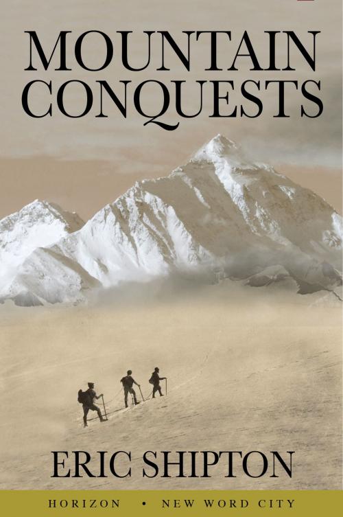 Cover of the book Mountain Conquests by Eric Shipton, New Word City, Inc.