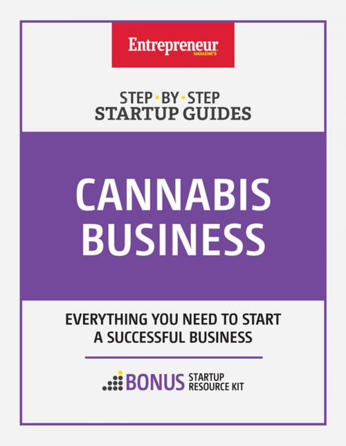 Cover of the book Cannabis Business: Step-by-Step Startup Guide by The Staff of Entrepreneur Media, Inc., Entrepreneur Press