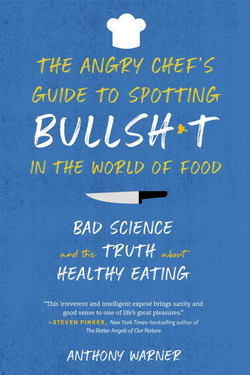 Cover of the book The Angry Chef's Guide to Spotting Bullsh*t in the World of Food by Anthony Warner, The Experiment
