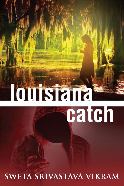 Cover of the book Louisiana Catch by Sweta Srivastava Vikram, Loving Healing Press