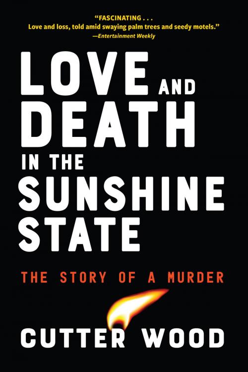 Cover of the book Love and Death in the Sunshine State by Cutter Wood, Algonquin Books
