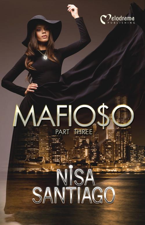 Cover of the book Mafioso - Part 3 by Nisa Santiago, Melodrama Publishing