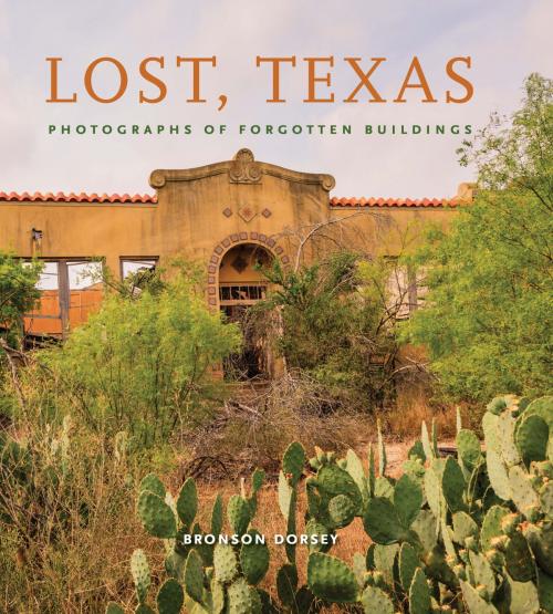 Cover of the book Lost, Texas by Bronson Dorsey, Texas A&M University Press