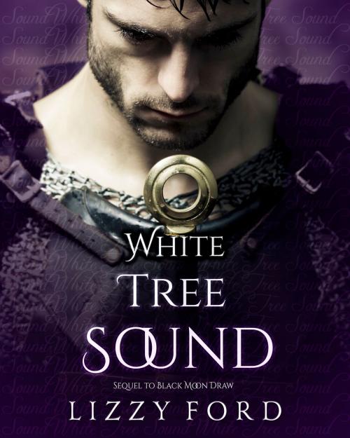 Cover of the book White Tree Sound by Lizzy Ford, Lizzy Ford