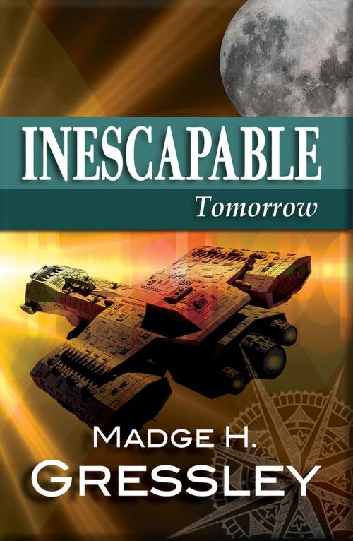 Cover of the book Inescapable ~ Tomorrow by Madge Gressley, Black Opal Books
