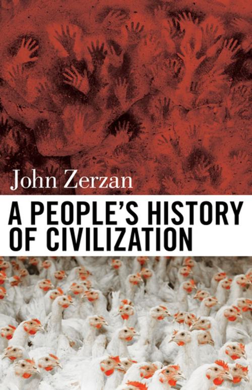 Cover of the book A People's History of Civilization by John Zerzan, Feral House