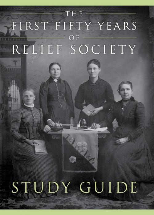 Cover of the book The Fifty First Years of Relief Society Study Guide by Janiece Johnson, Jennifer Reeder, Deseret Book Company