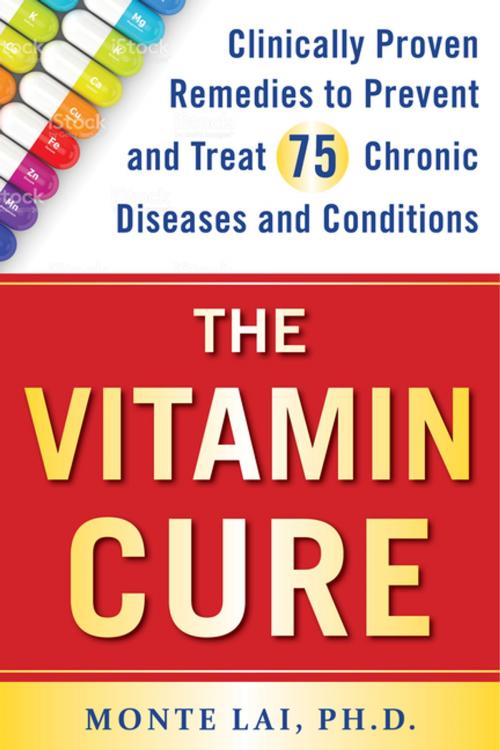 Cover of the book The Vitamin Cure by Monte Lai, Ph.D., Humanix Books