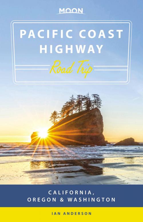 Cover of the book Moon Pacific Coast Highway Road Trip by Ian Anderson, Avalon Publishing