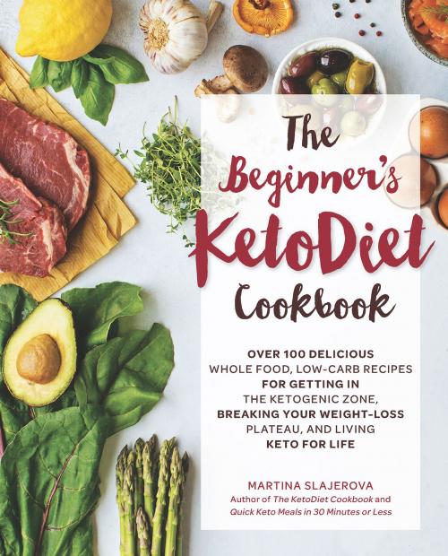 Cover of the book The Beginner's KetoDiet Cookbook by Martina Slajerova, Fair Winds Press