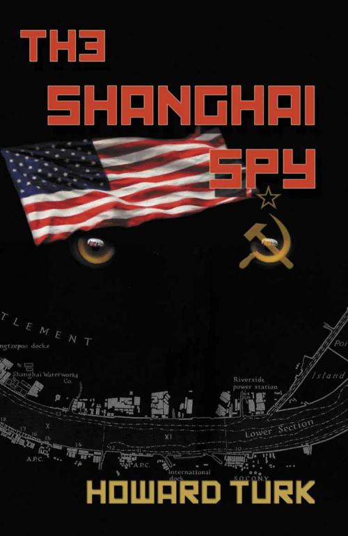 Cover of the book The Shanghai Spy by Howard Turk, BookLocker.com, Inc.