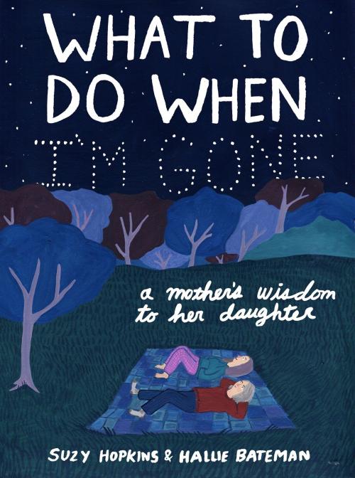 Cover of the book What to Do When I'm Gone by Suzy Hopkins, Bloomsbury Publishing