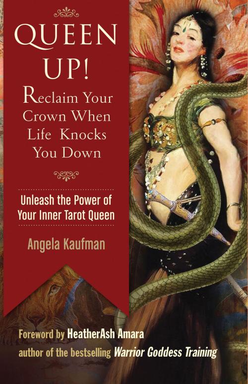 Cover of the book Queen Up! Reclaim Your Crown When Life Knocks You Down by Angela Kaufman, Red Wheel Weiser