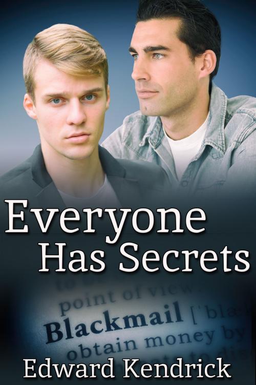 Cover of the book Everyone Has Secrets by Edward Kendrick, JMS Books LLC