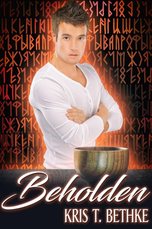 Cover of the book Beholden by Kris T. Bethke, JMS Books LLC