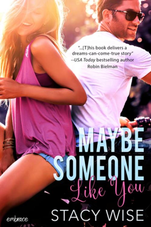 Cover of the book Maybe Someone Like You by Stacy Wise, Entangled Publishing, LLC