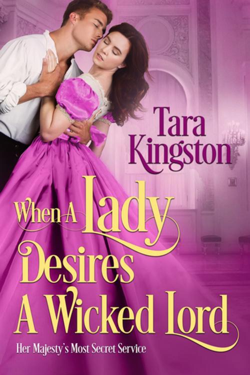 Cover of the book When a Lady Desires a Wicked Lord by Tara Kingston, Entangled Publishing, LLC