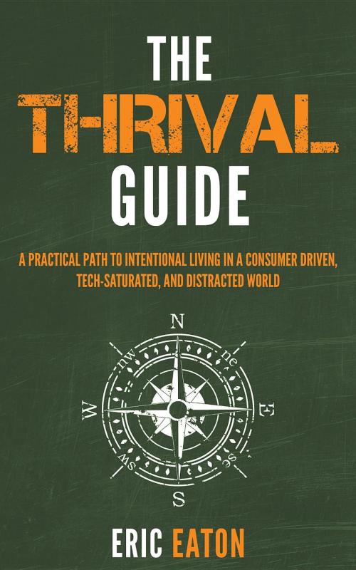 Cover of the book The Thrival Guide by Eric Eaton, Eaton Creative Arts, LLC