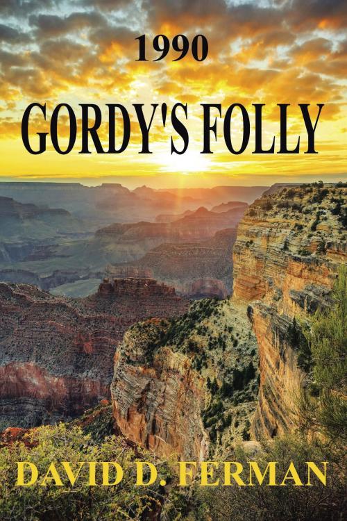 Cover of the book Gordy's Folly by David  D Ferman, AuthorCentrix, Inc.