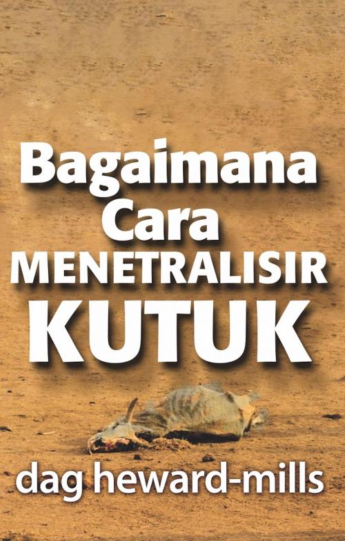 Cover of the book Bagaimana Cara Menetralisir Kutuk by Dag Heward-Mills, Dag Heward-Mills
