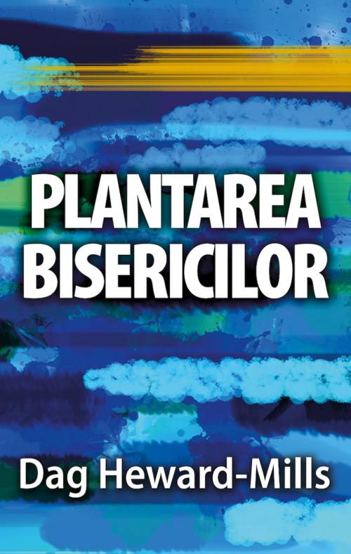 Cover of the book Plantarea Bisericilor by Dag Heward-Mills, Dag Heward-Mills