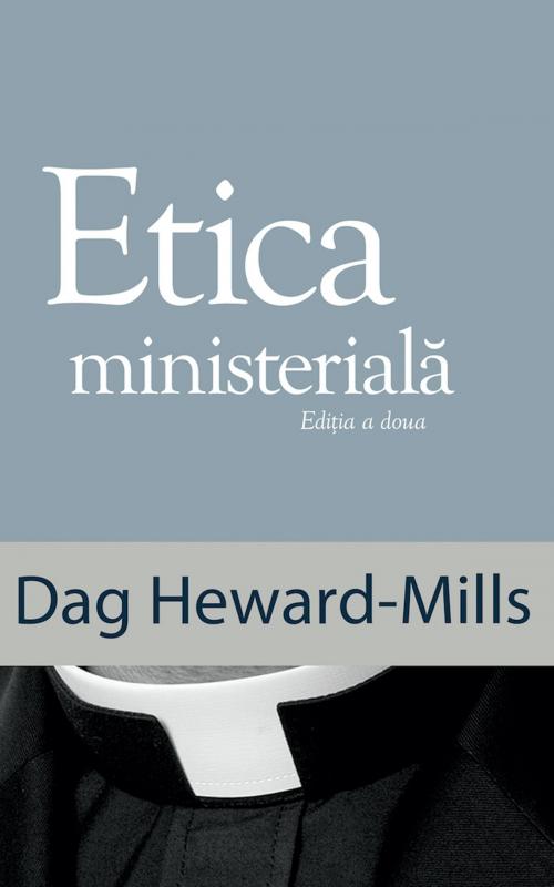 Cover of the book Etica Ministerială by Dag Heward-Mills, Dag Heward-Mills