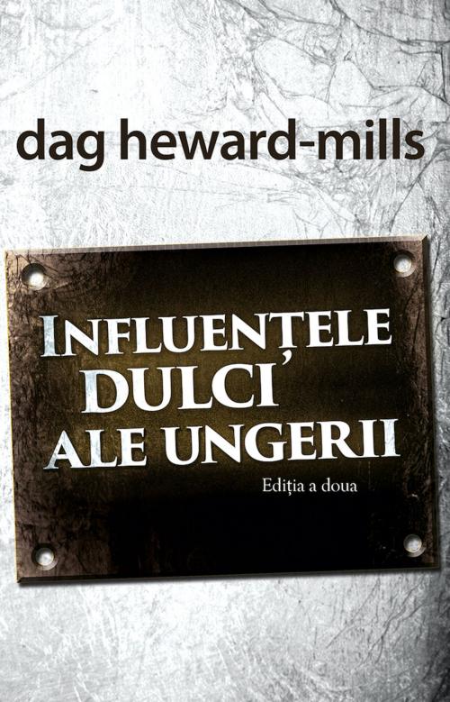 Cover of the book Influențele Dulci Ale Ungerii by Dag Heward-Mills, Dag Heward-Mills