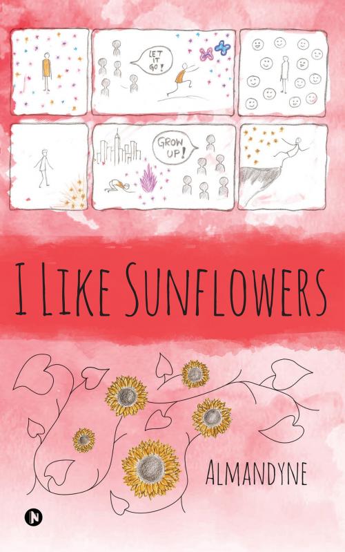 Cover of the book I Like Sunflowers by Almandyne, Notion Press
