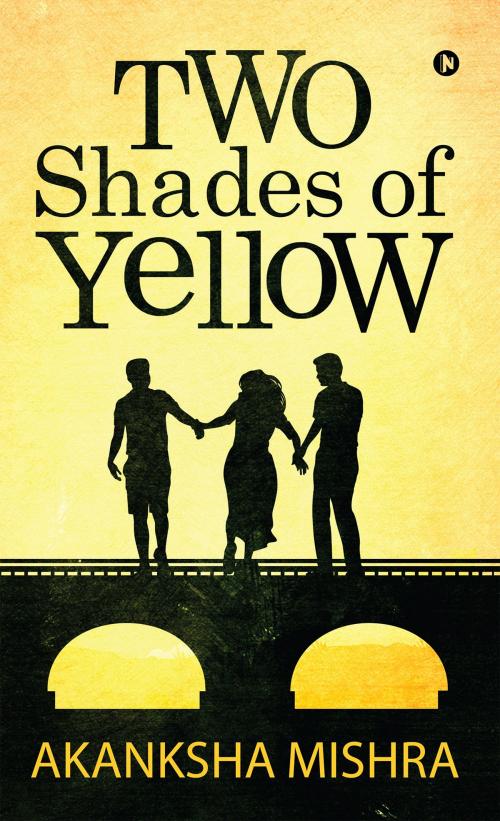 Cover of the book Two Shades of Yellow by Akanksha Mishra, Notion Press
