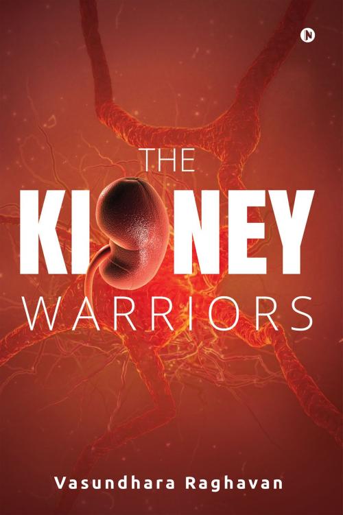 Cover of the book The Kidney Warriors by Vasundhara Raghavan, Notion Press