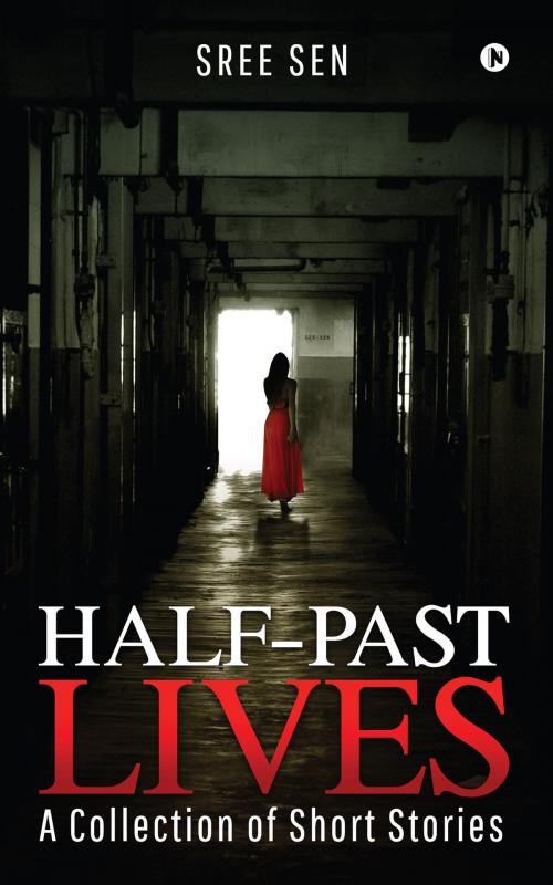 Cover of the book Half-Past Lives by Sree Sen, Notion Press