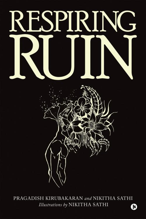 Cover of the book Respiring Ruin by Pragadish Kirubakaran, Nikitha Sathi, Notion Press