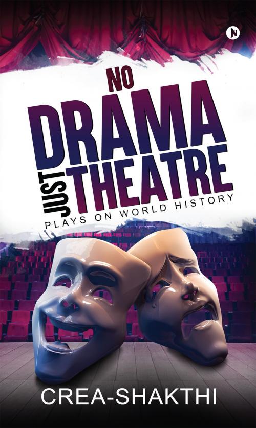 Cover of the book No Drama Just Theatre by Crea-Shakthi, Notion Press