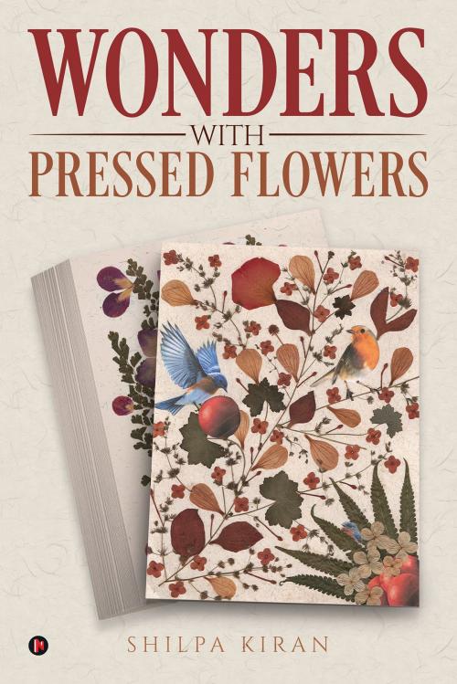Cover of the book Wonders with Pressed Flowers by Shilpa Kiran, Notion Press