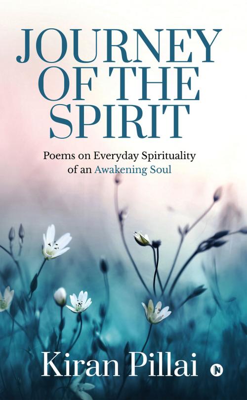 Cover of the book Journey of the Spirit by Kiran Pillai, Notion Press