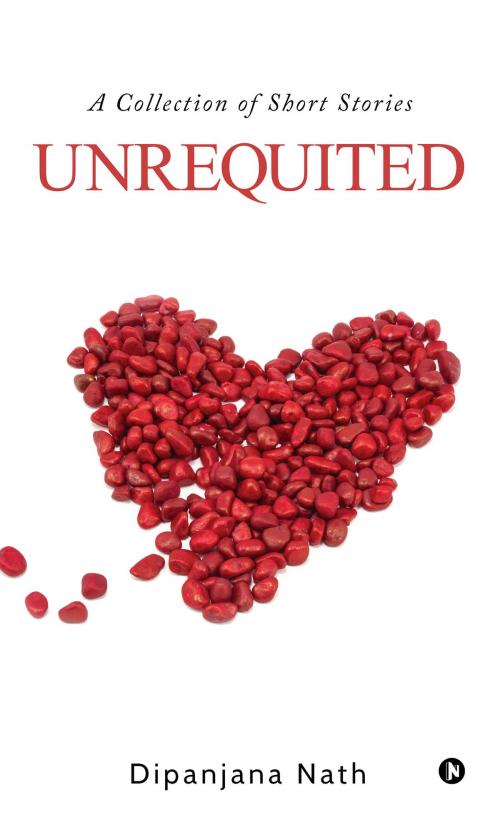 Cover of the book Unrequited by Dipanjana Nath, Notion Press