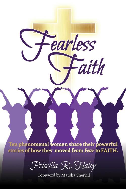 Cover of the book Fearless Faith by Priscilla R. Haley, Priscilla Haley