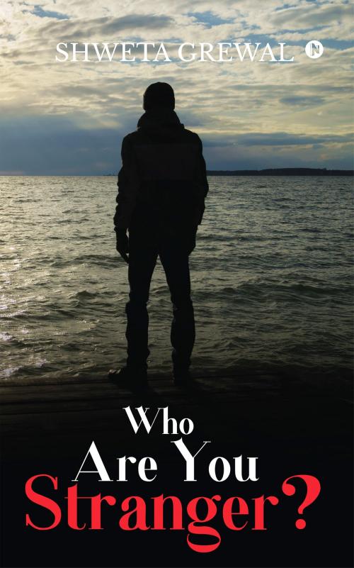 Cover of the book Who are you stranger? by Shweta Grewal, Notion Press