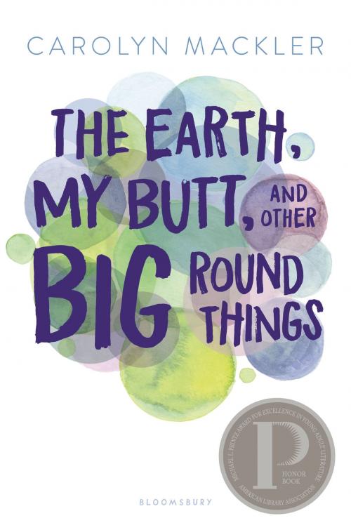 Cover of the book The Earth, My Butt, and Other Big Round Things by Carolyn Mackler, Bloomsbury Publishing