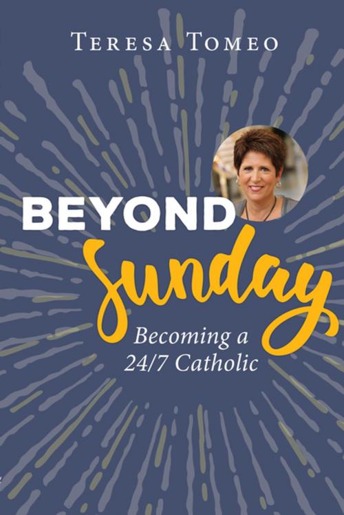 Cover of the book Beyond Sunday by Teresa Tomeo, Our Sunday Visitor