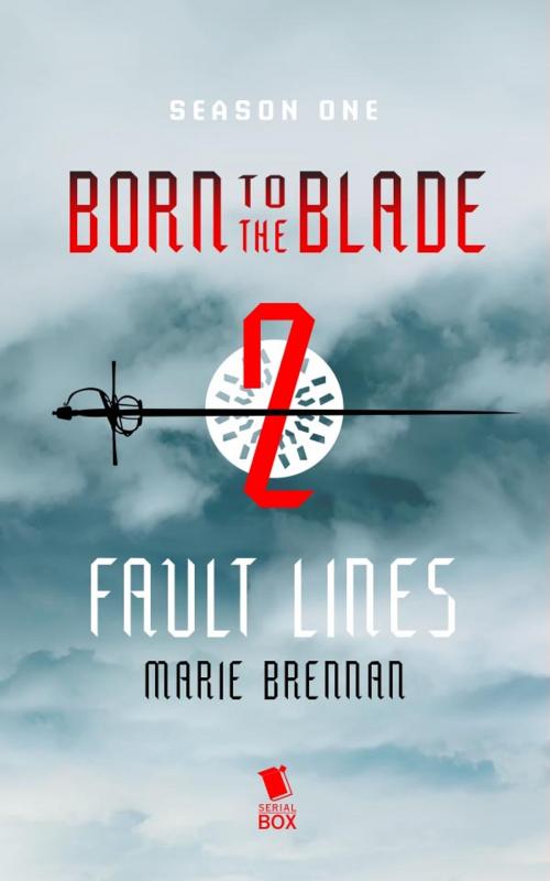 Cover of the book Fault Lines (Born to the Blade Season 1 Episode 2) by Marie Brennan, Michael  Underwood, Cassandra Khaw, Serial Box Publishing LLC