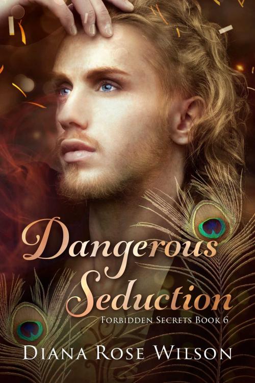 Cover of the book Dangerous Seduction by Diana Rose Wilson, Torrid Books