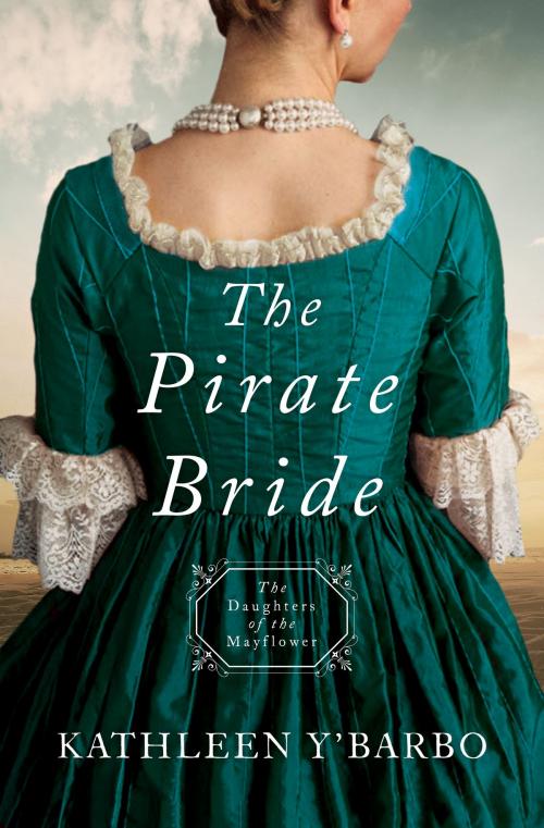 Cover of the book The Pirate Bride by Kathleen Y'Barbo, Barbour Publishing, Inc.