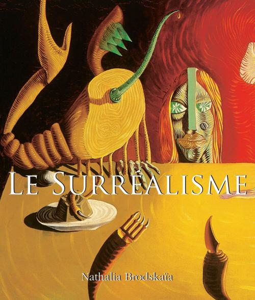 Cover of the book Le Surréalisme by Nathalia Brodskaïa, Parkstone International