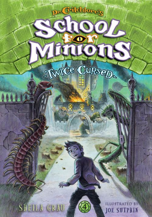 Cover of the book Twice Cursed (Dr. Critchlore's School for Minions #4) by Sheila Grau, ABRAMS